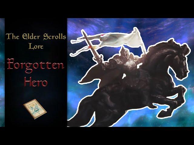 The Story of the Forgotten Hero - The Elder Scrolls Lore