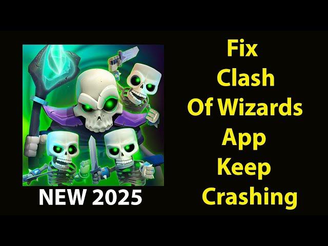 Fix Clash Of Wizards Keeps Crashing | Fix Clash Of Wizards   Keeps Freezing | PSA 24