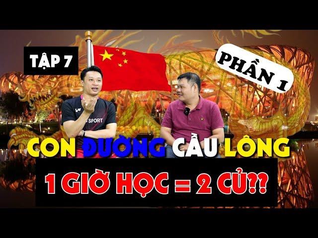 GIÁ NGHE MUỐN XỈU khi HỌC CẦU LÔNG tại TRUNG QUỐC | CON ĐƯỜNG CẦU LÔNG - TẬP 7 PHẦN 1