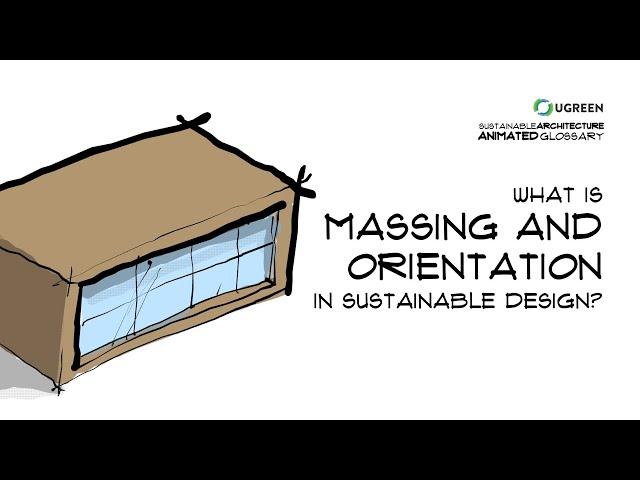 What Is Massing and Orientation? -  Sustainable Architecture Animated Glossary #26