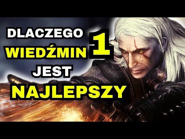 DLACZEGO WIEDŹMIN 1 TO NAJLEPSZA ODSŁONA SERII?