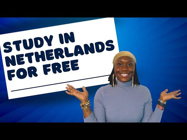 Study for Free in Netherlands   as an International Student | Guaranteed Full Funding