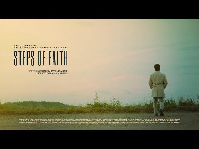 [Official Documentary] Steps of Faith - The Journey of the European Theological Seminary