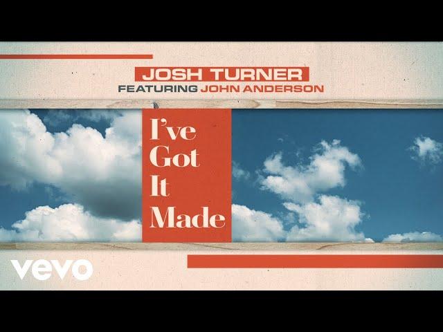 Josh Turner - “I've Got It Made” ft. John Anderson (Official Lyric Video)