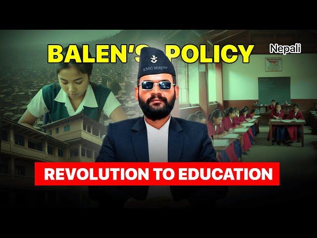 How BALEN's Policy is changing EDUCATION SYSTEM?