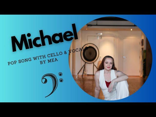 Michael, A Cello-Pop song by Mea