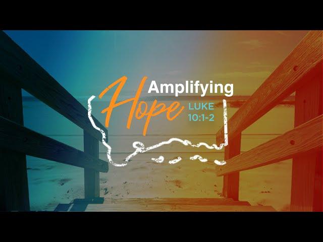 Amplifying Hope | Mission 2025