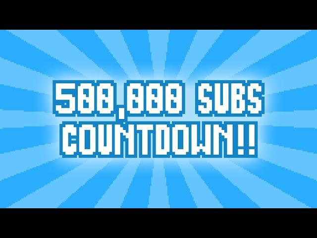 500,000 SUBSCRIBER COUNTDOWN!!