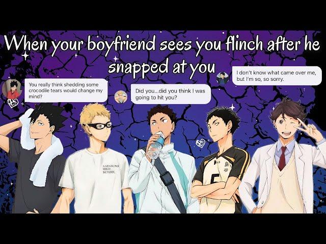 Haikyuu boys react to y/n flinching after they snap a her