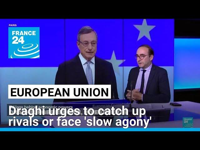 Economy: Draghi urges EU to catch up rivals or face 'slow agony' • FRANCE 24 English