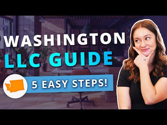 Washington LLC - How to Start an LLC in Washington in 2024 (Step by Step Guide)