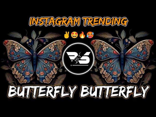 BUTTERFLY BUTTERFLY DJ SONG INSTAGRAM TRENDING REMIX SONG MIX DJ HARISH HLT DJ BHIMA BS