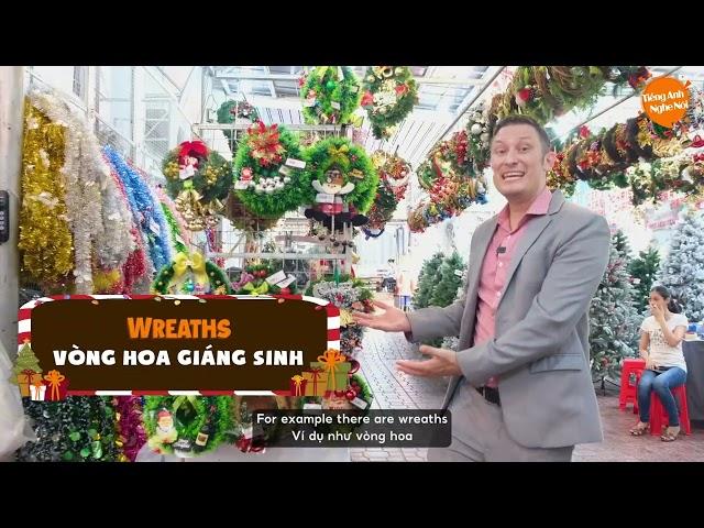 Tham quan chợ Giáng Sinh và học từ vựng tiếng Anh đồ Giáng Sinh cùng thầy Tyler