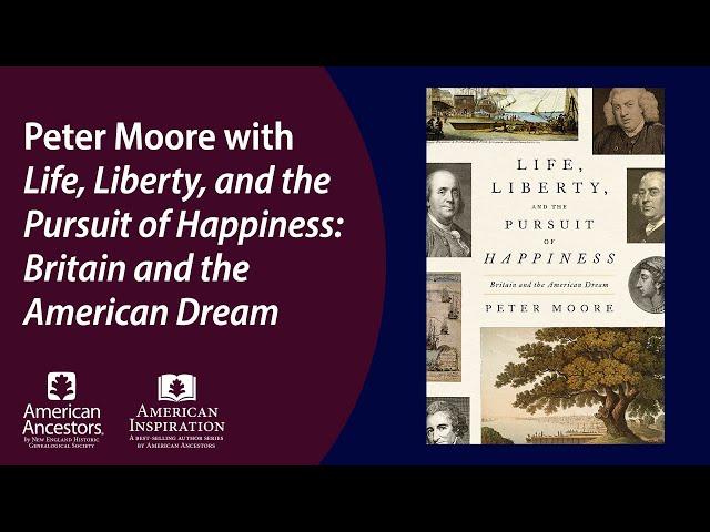 Peter Moore with Life, Liberty, and the Pursuit of Happiness: Britain and the American Dream