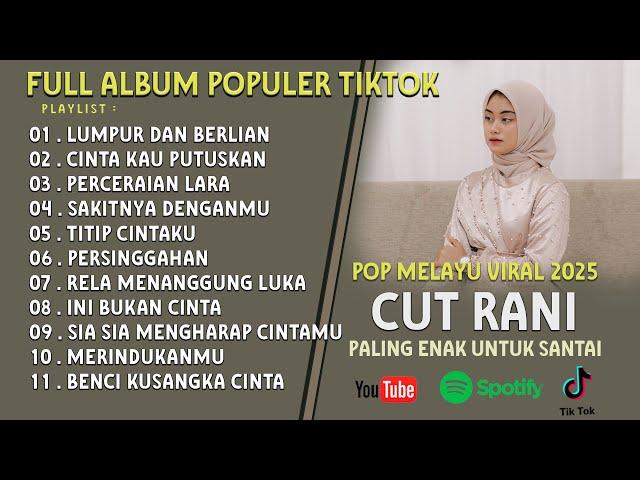 LUMPUR DAN BERLIAN | CINTA KAU PUTUSKAN CUT RANI FULL ALBUM PALING ENAK DI DINGAR 2025