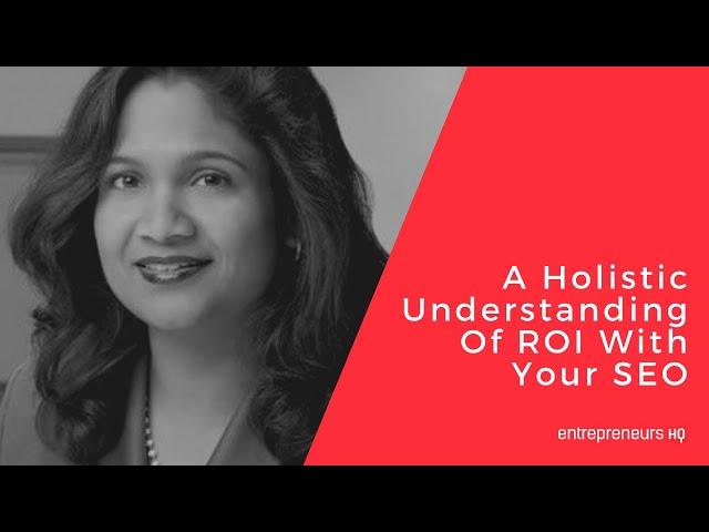 A Holistic Understanding of ROI With Your SEO - Benu Aggarwal Interview, Milestone