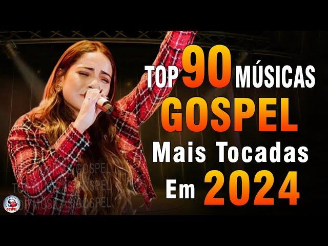 Louvores de Adoração 2024 - As Melhores Músicas Gospel Mais Tocadas - Top Gospel, Hinos Evangélicos