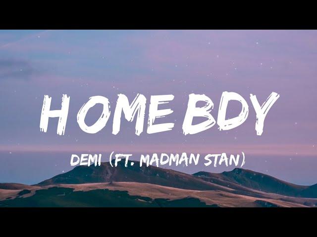 DEMI - homebdy (Lyrics) ft. Madman Stan