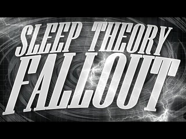 Sleep Theory – Fallout - Lyrics with Effects