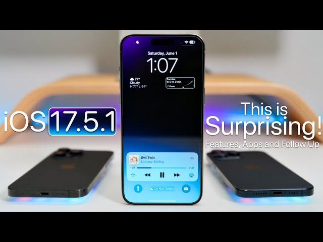 iOS 17.5.1 - This Is Surprising! - Features, Apps and Follow Up