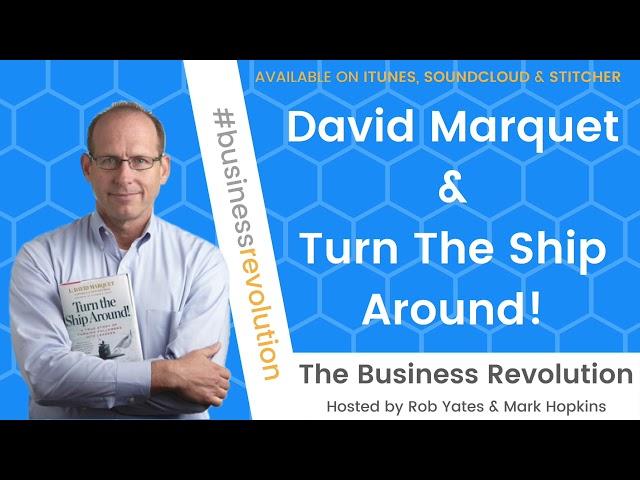 David Marquet & Turn The Ship Around