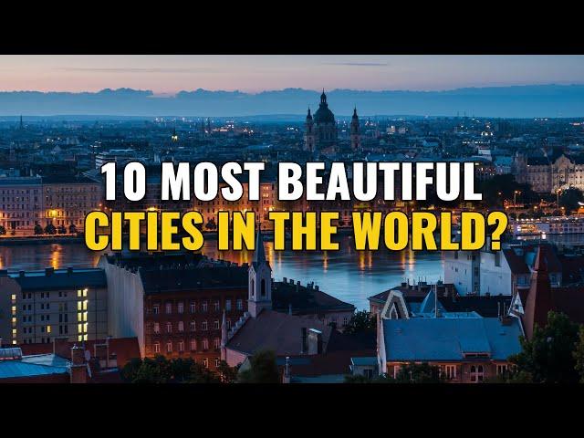 10 Most Beautiful Cities in the World 2024