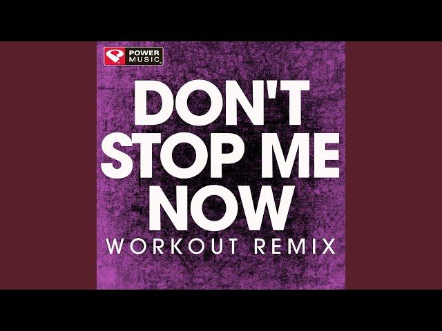 Don't Stop Me Now (Workout Remix)