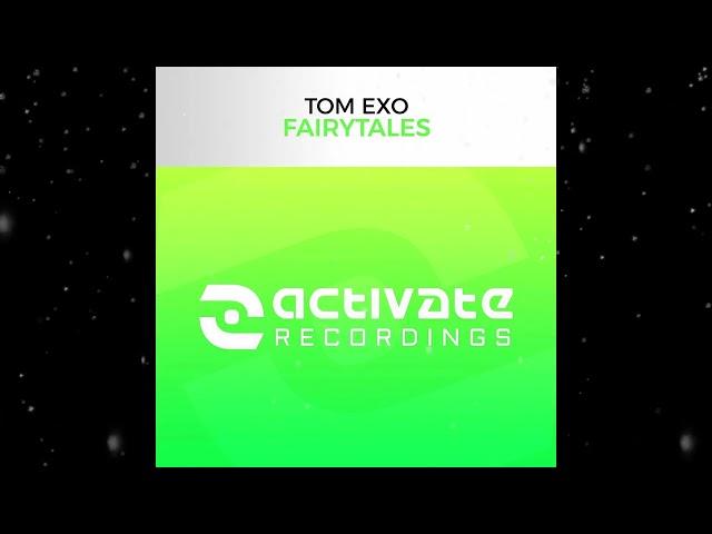 Tom Exo - Fairytales (Extended Mix) [ Activate Recordings ]