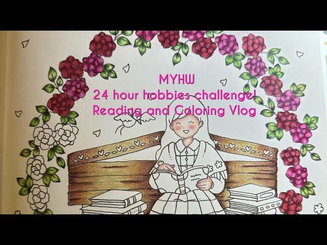 Reading & Coloring Vlog! MYHW 24 hr challenge!