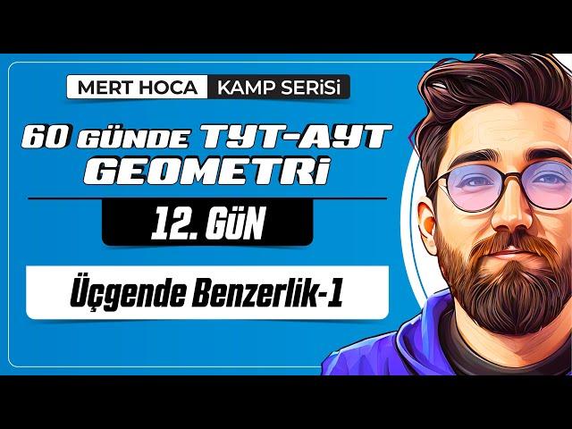 Üçgende Benzerlik-1 | 60 Günde TYT-AYT Geometri Kampı | 12.Gün | 2023 | #geometri #üçgenler