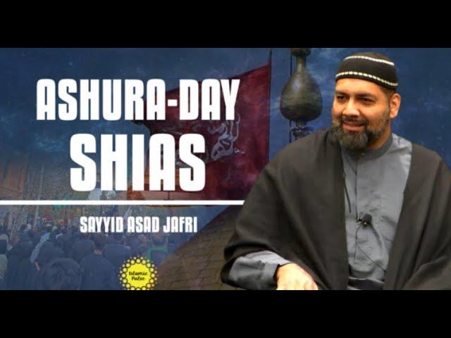 ASHURA-DAY SHIAS | SAYYID ASAD JAFRI | ENGLISH