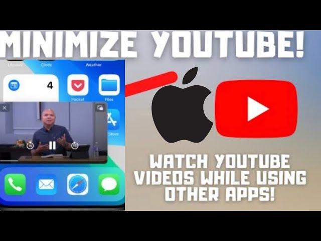 HOW TO MINIMIZE YOUTUBE VIDEOS ON IPHONE