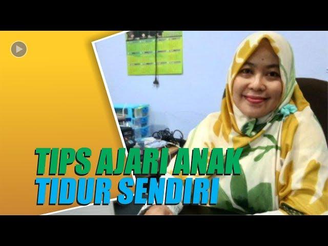 TIPS AJARI ANAK TIDUR SENDIRI