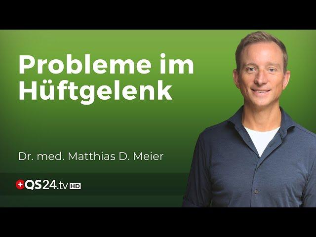 Probleme im Hüftgelenk richtig diagnostizieren und behandeln! | Dr. med. Matthias D. Meier | QS24