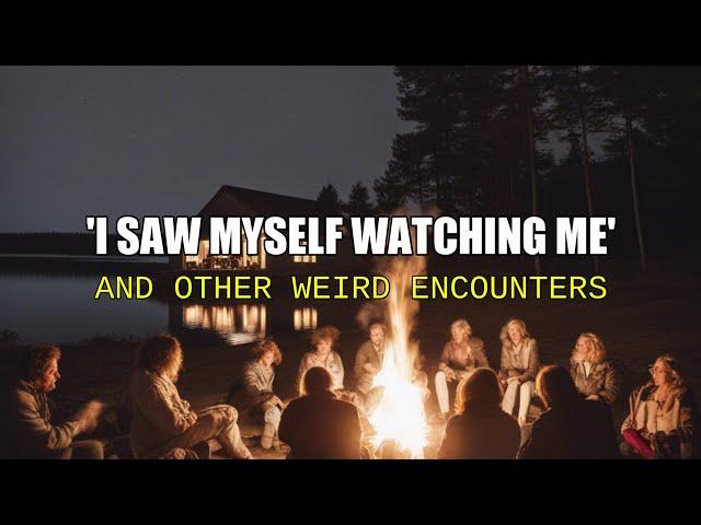“'I Saw Myself Watching Me' and Other Weird Encounters”  | Paranormal Stories