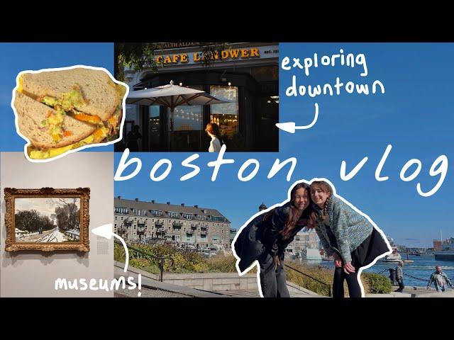 BOSTON VLOG || getting a visit from my best friend!! exploring harvard, downtown, & north end