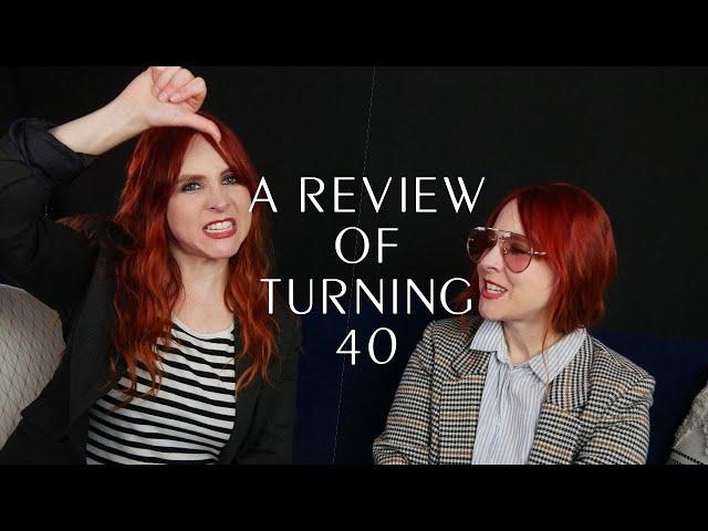 What Does Turning 40 Feel Like? | A Review of 6 Months of Being 40 Years Old
