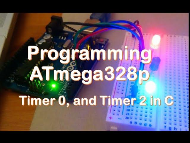 #74 Programming ATmega328 Timer 0 and Timer 1 in C