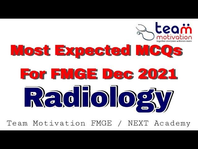 Most Expected MCQs for FMGE Dec 2021_ Radiology || Team Motivation