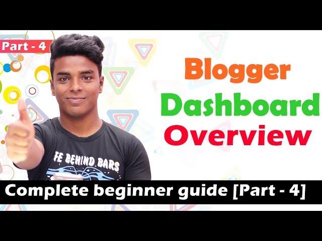 Blogger Dashboard Overview | Complete beginner guide [Part - 4]