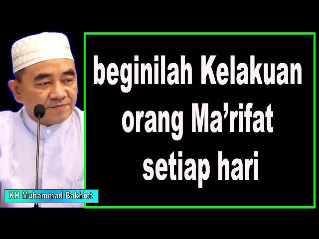 beginilah Kelakuan orang Ma’rifat setiap hari