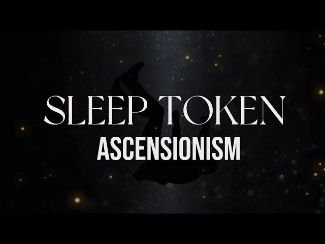 Sleep Token - Ascensionism (Lyric Video)