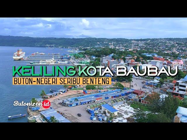 KELILING KOTA BAUBAU - BUTON | Pesona Negeri Negeri 1000 Benteng @ButonizenID