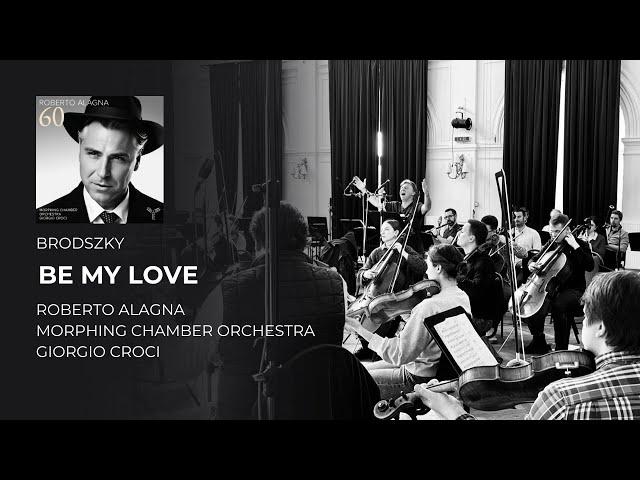 [MUSIC VIDEO] Brodszky : Be My Love - Roberto Alagna & Morphing Chamber Orchestra, Giorgio Croci