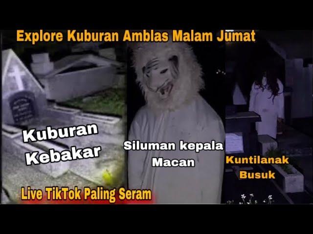 Kuburan Kebakar Amblas‼️ Muncul Kuntilanak Kepala Macan Saat Live TikTok  Motovlogindonesia