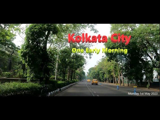 Kolkata City Drive - A Beautiful Early Morning Drive through roads of the City of Joy, Kolkata