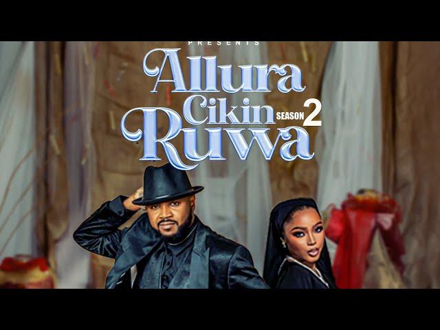 KADAN DAGA CIKIN ALLURA CIKIN RUWA SEASON 2 EPISODE 10