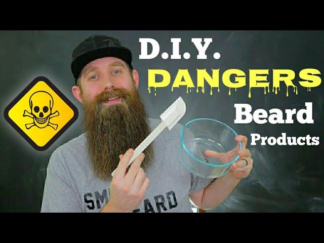 Dangers of DIY Beard Products!