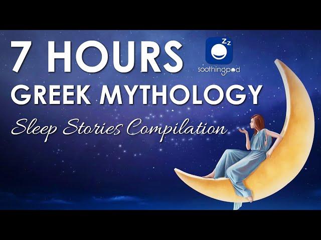 Bedtime Sleep Stories |  7 HRS Greek Mythology Stories compilation  | Greek Gods & Goddesses