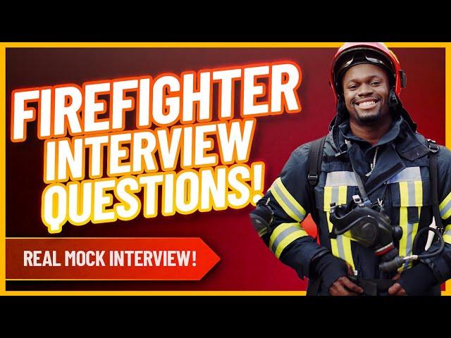 FIREFIGHTER Interview Questions and ANSWERS! (How to PASS a Firefighter Job Interview!)